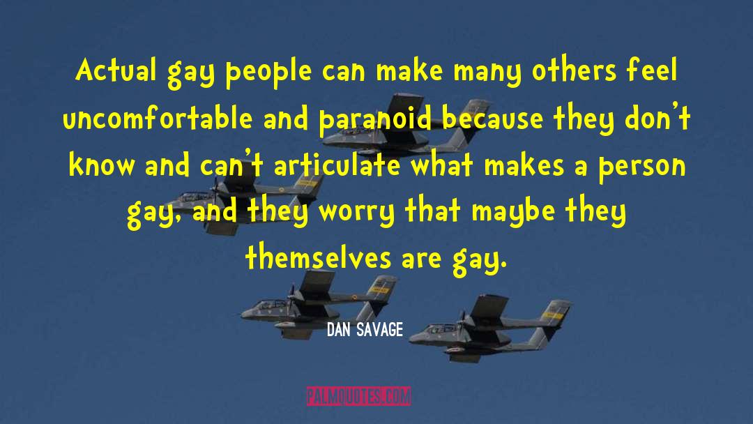 Dan Savage Quotes: Actual gay people can make