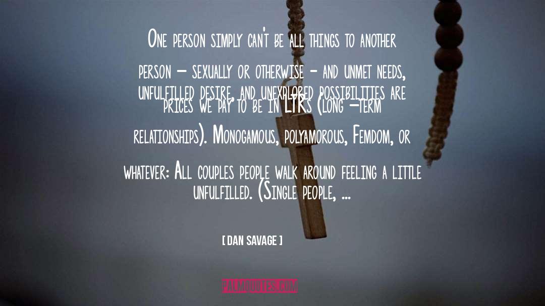 Dan Savage Quotes: One person simply can't be