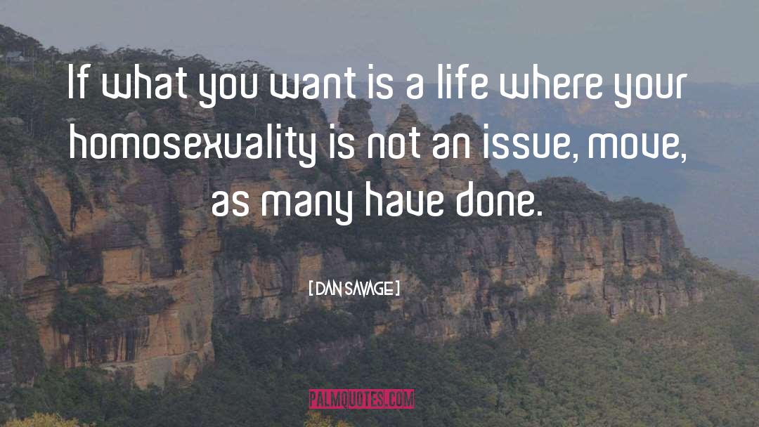 Dan Savage Quotes: If what you want is