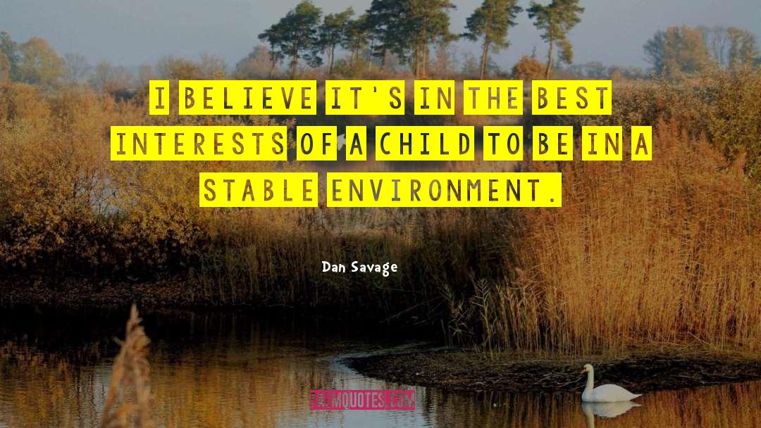 Dan Savage Quotes: I believe it's in the