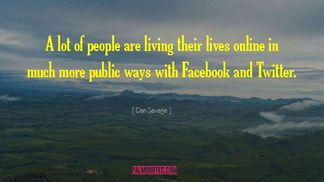 Dan Savage Quotes: A lot of people are