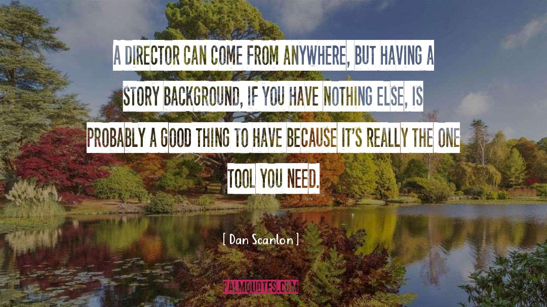 Dan Scanlon Quotes: A director can come from