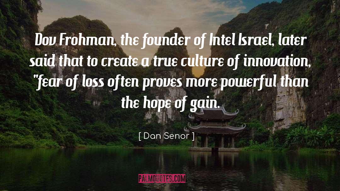 Dan Senor Quotes: Dov Frohman, the founder of