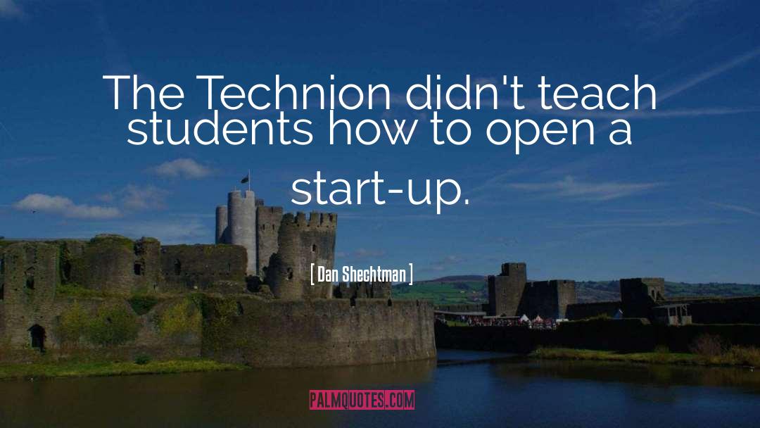 Dan Shechtman Quotes: The Technion didn't teach students