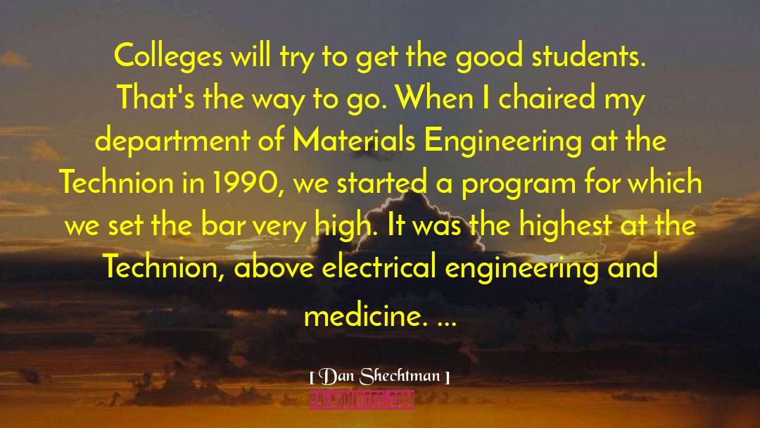 Dan Shechtman Quotes: Colleges will try to get