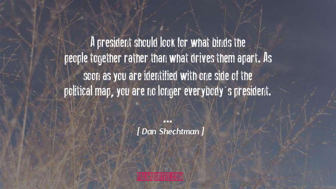 Dan Shechtman Quotes: A president should look for