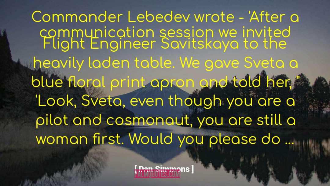 Dan Simmons Quotes: Commander Lebedev wrote - 'After