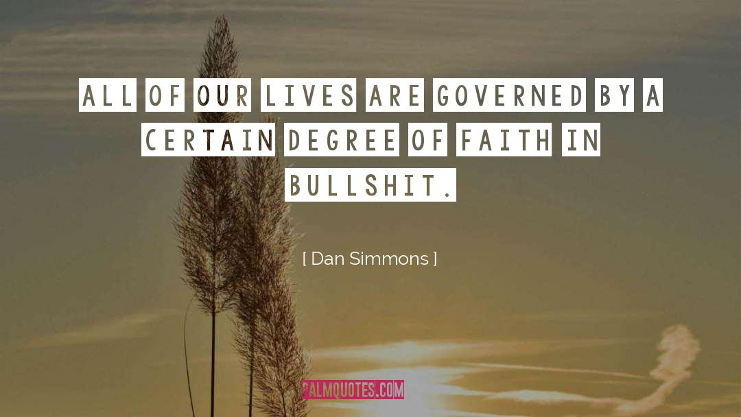 Dan Simmons Quotes: All of our lives are