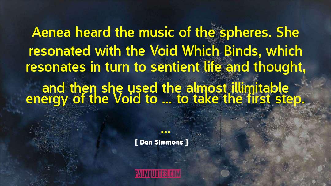 Dan Simmons Quotes: Aenea heard the music of