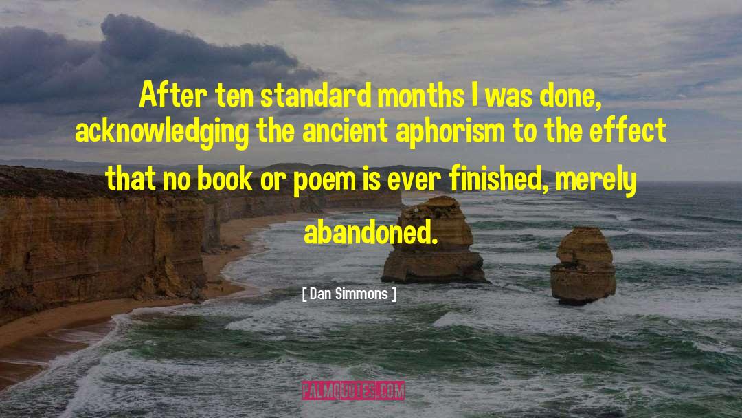 Dan Simmons Quotes: After ten standard months I