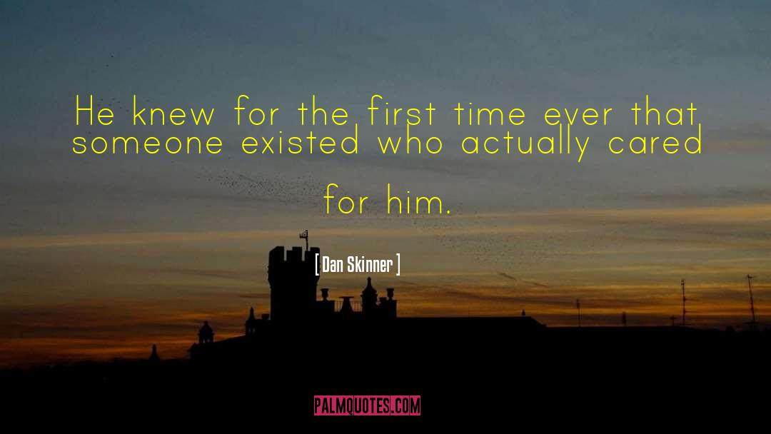 Dan Skinner Quotes: He knew for the first