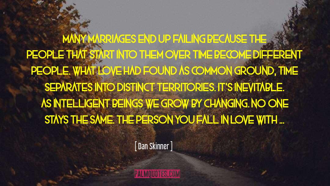 Dan Skinner Quotes: Many marriages end up failing