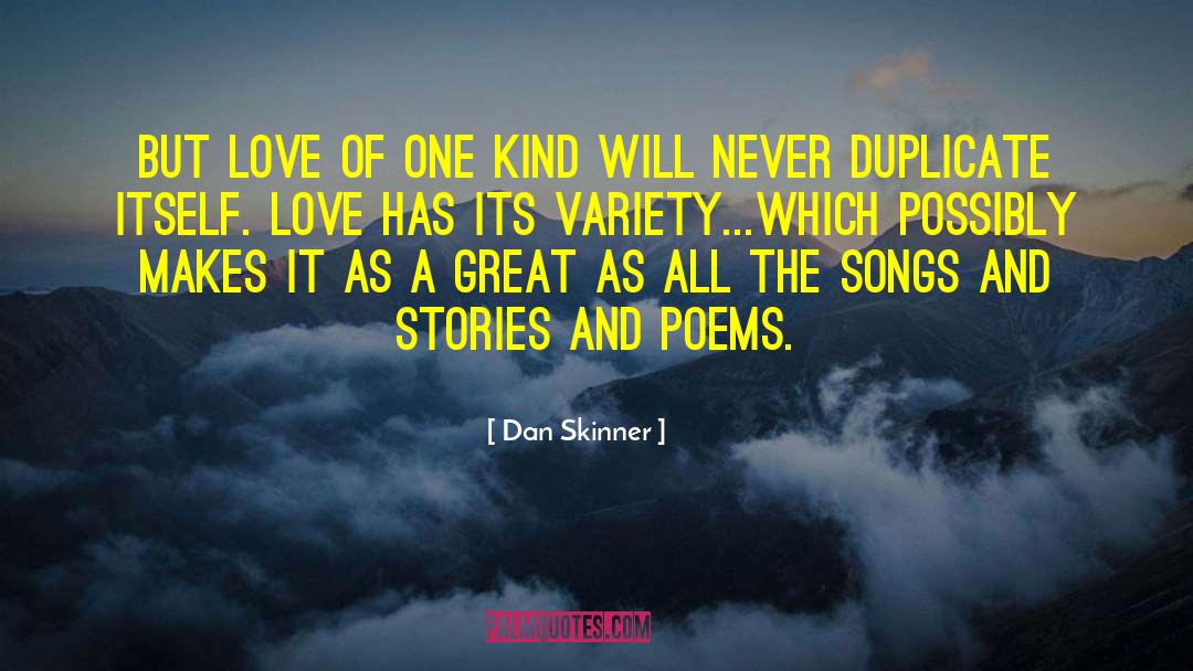 Dan Skinner Quotes: But love of one kind