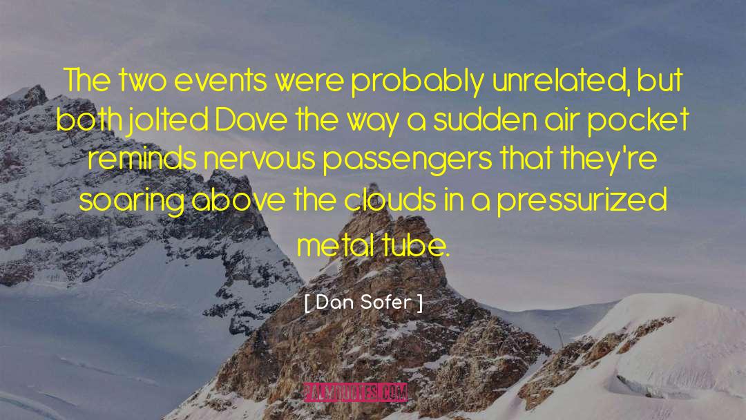 Dan Sofer Quotes: The two events were probably