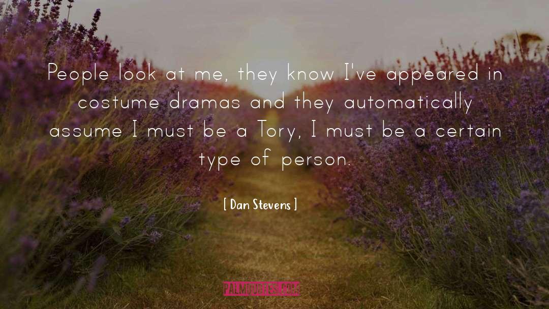 Dan Stevens Quotes: People look at me, they