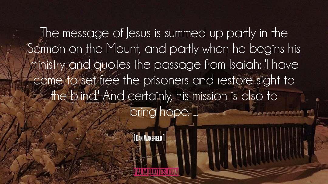 Dan Wakefield Quotes: The message of Jesus is