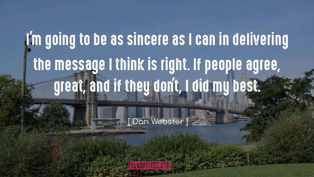 Dan Webster Quotes: I'm going to be as