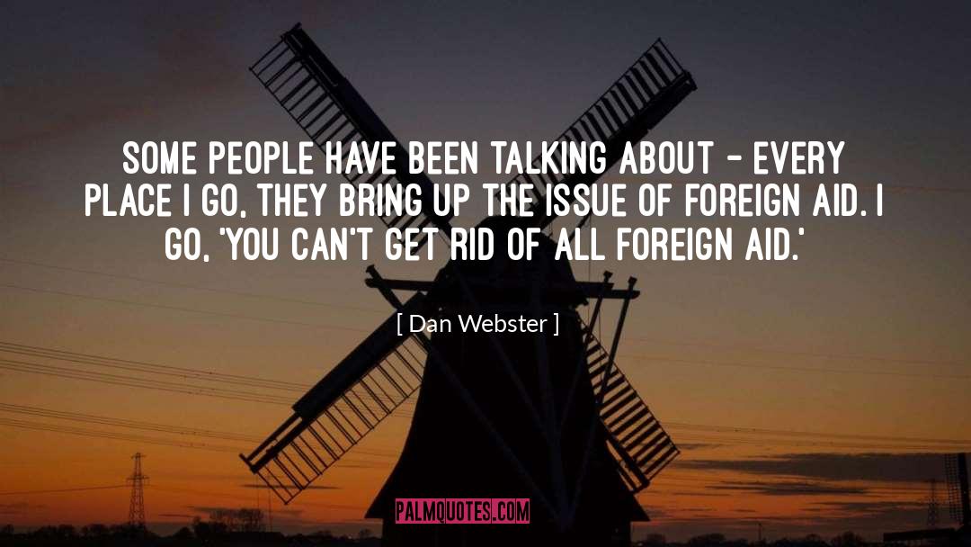 Dan Webster Quotes: Some people have been talking