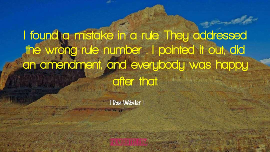 Dan Webster Quotes: I found a mistake in