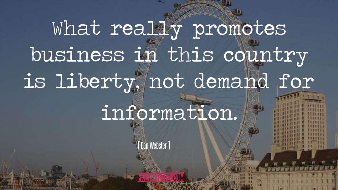 Dan Webster Quotes: What really promotes business in
