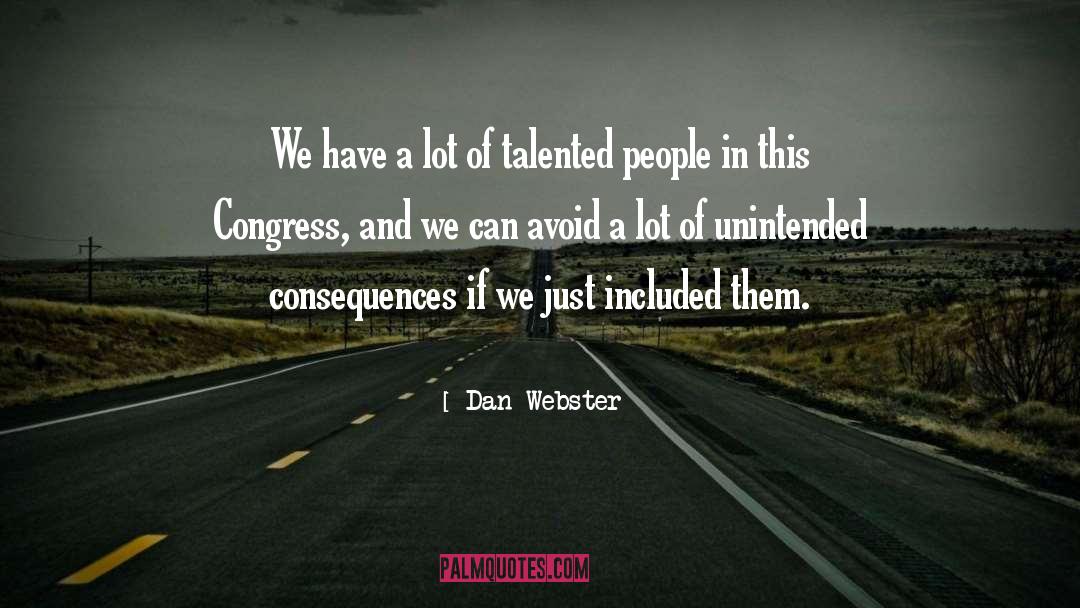 Dan Webster Quotes: We have a lot of