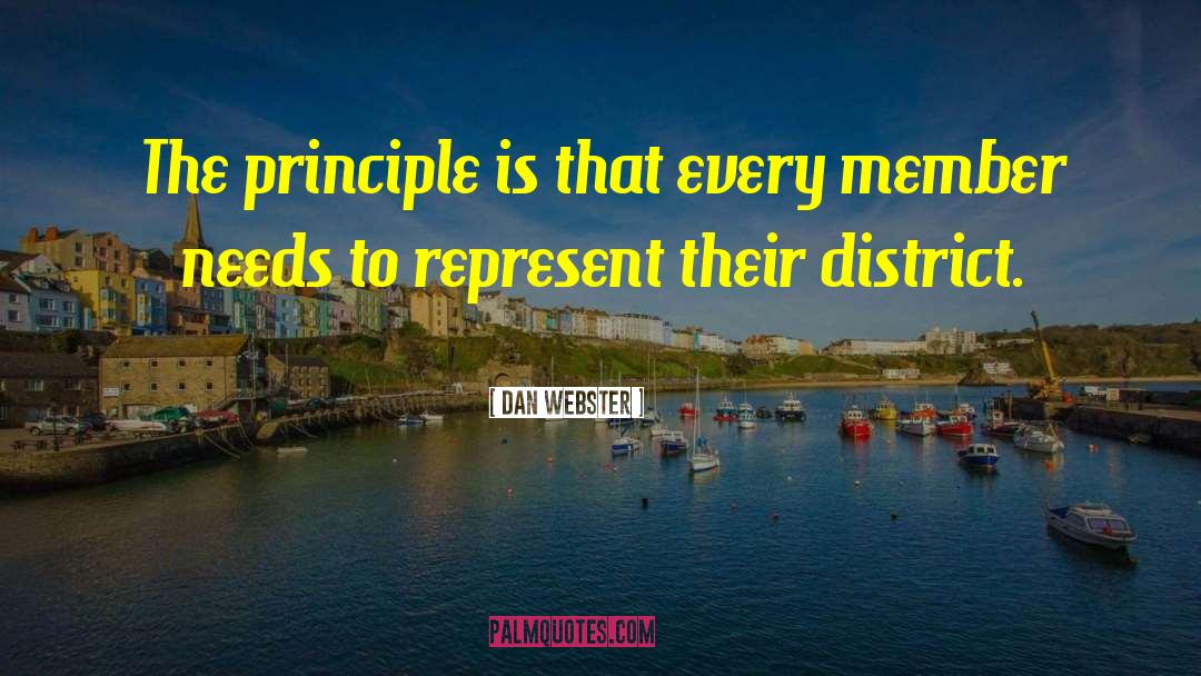 Dan Webster Quotes: The principle is that every