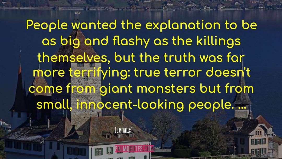 Dan Wells Quotes: People wanted the explanation to