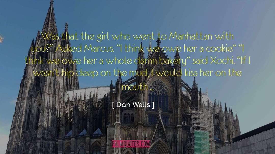 Dan Wells Quotes: Was that the girl who