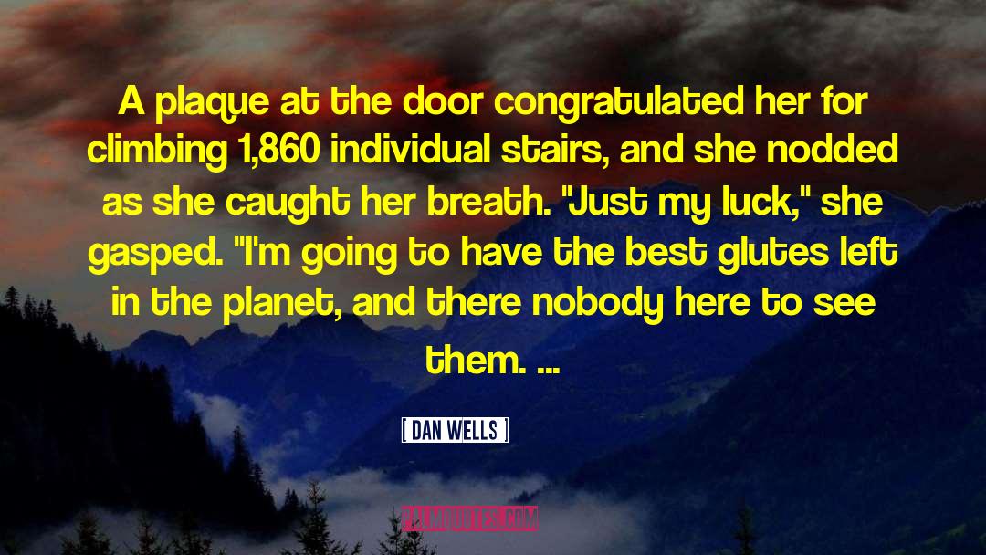 Dan Wells Quotes: A plaque at the door