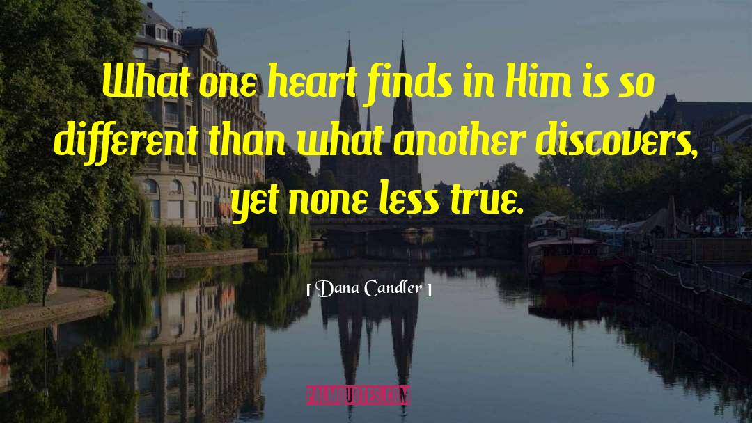 Dana Candler Quotes: What one heart finds in