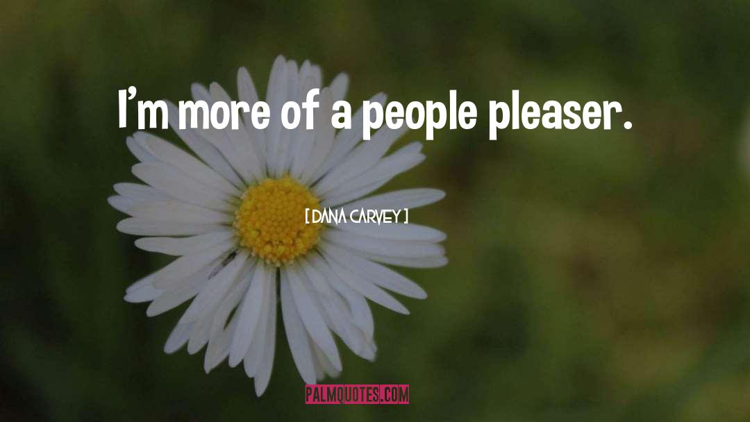 Dana Carvey Quotes: I'm more of a people