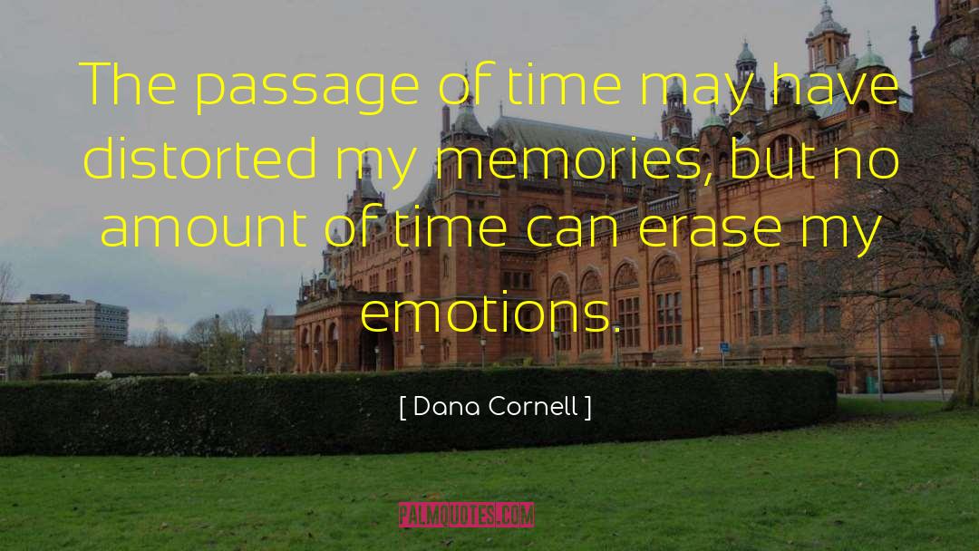 Dana Cornell Quotes: The passage of time may