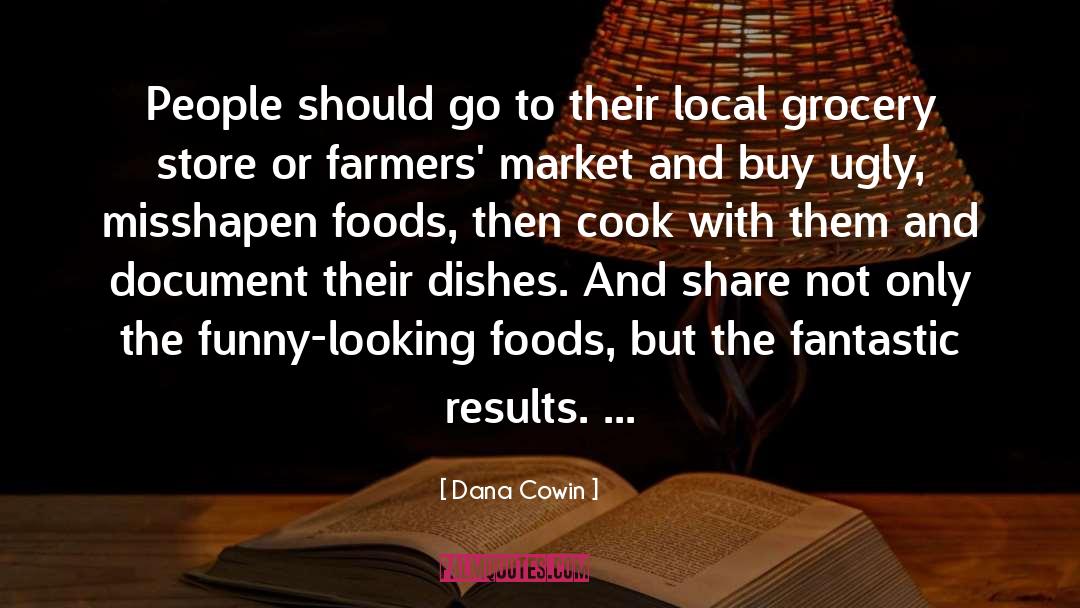 Dana Cowin Quotes: People should go to their