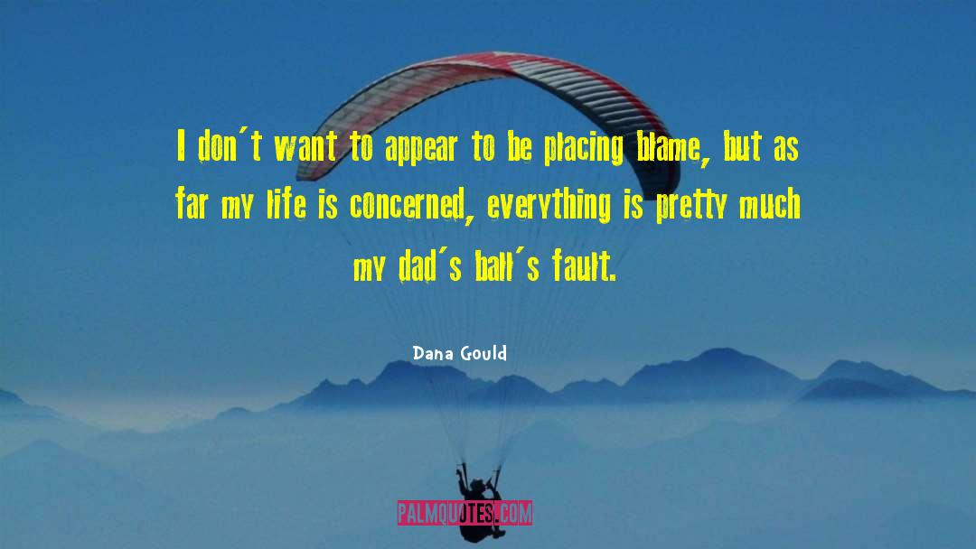 Dana Gould Quotes: I don't want to appear