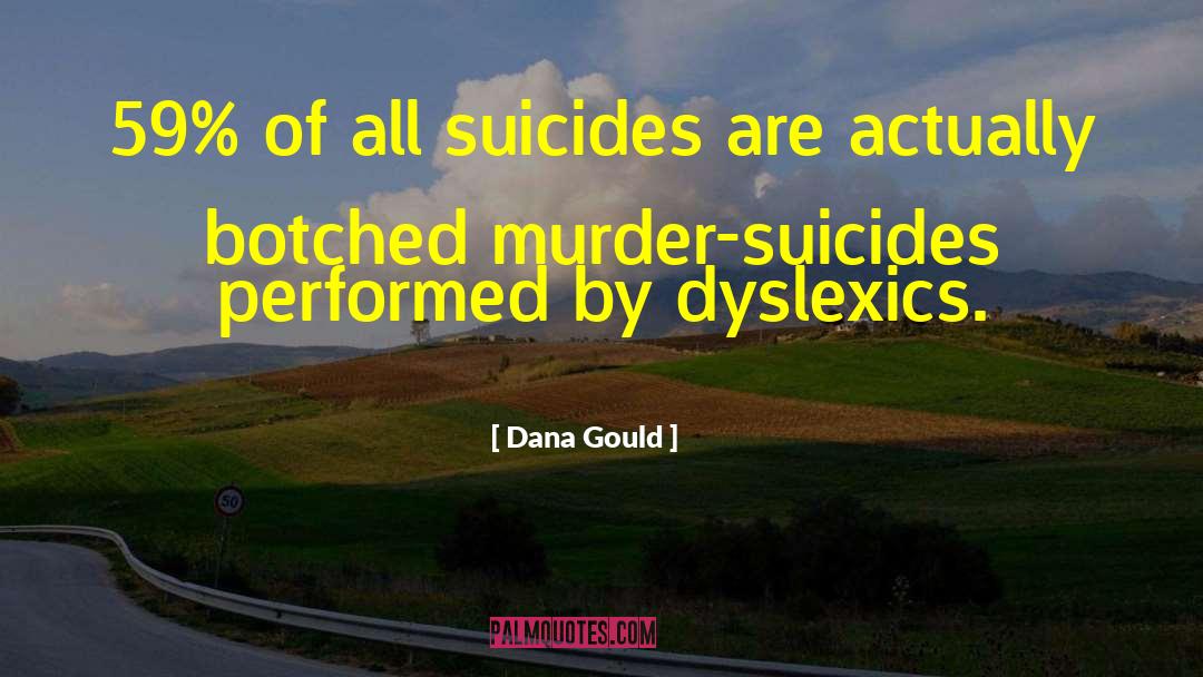 Dana Gould Quotes: 59% of all suicides are