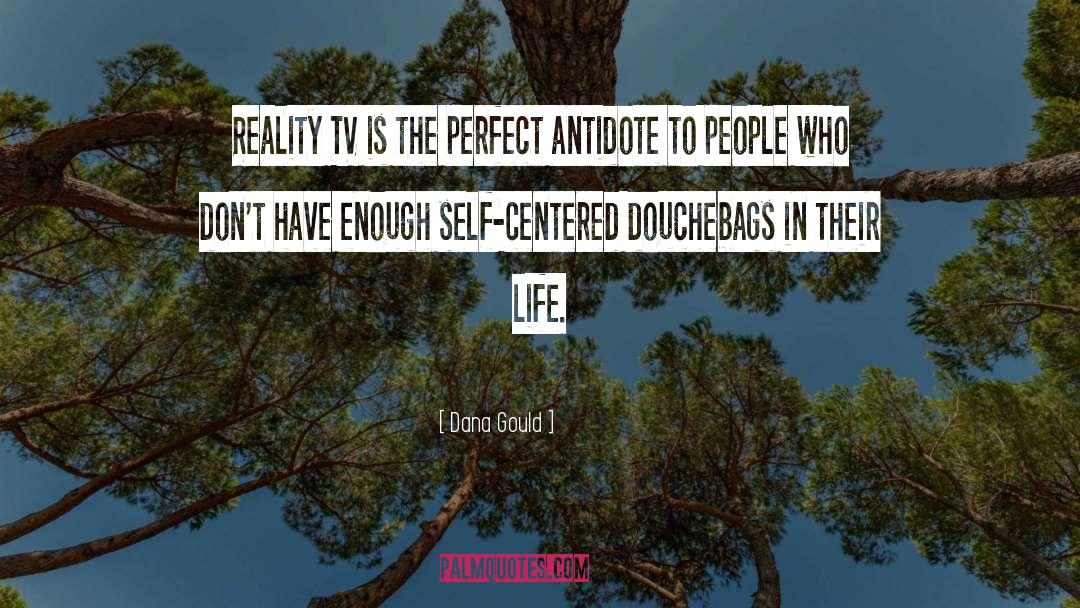 Dana Gould Quotes: Reality TV is the perfect