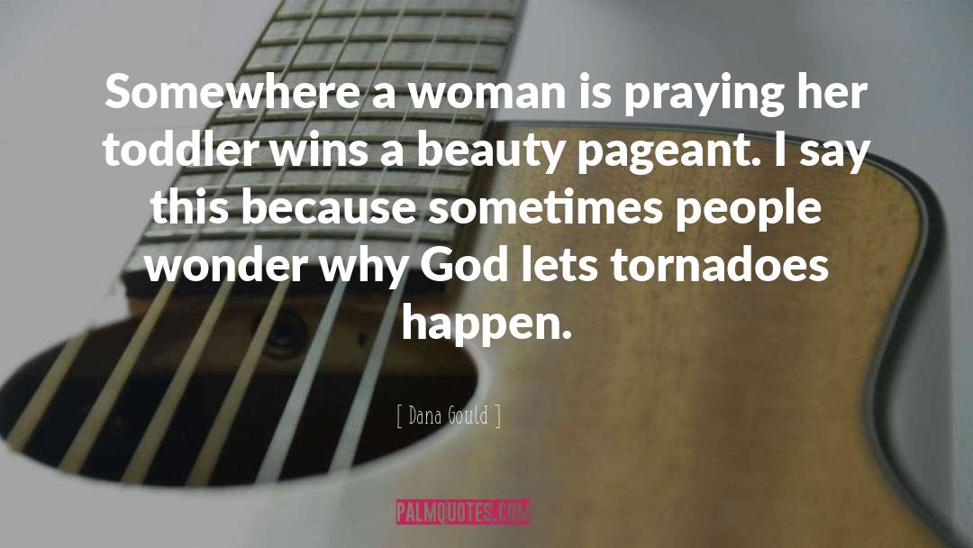 Dana Gould Quotes: Somewhere a woman is praying