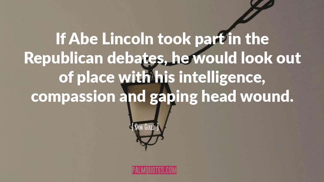 Dana Gould Quotes: If Abe Lincoln took part