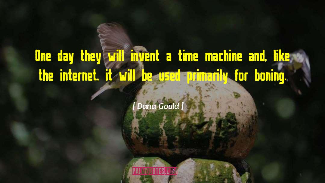 Dana Gould Quotes: One day they will invent