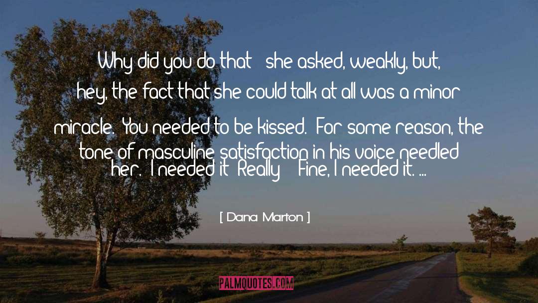 Dana Marton Quotes: Why did you do that?