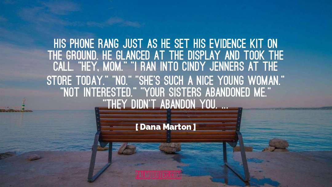 Dana Marton Quotes: His phone rang just as