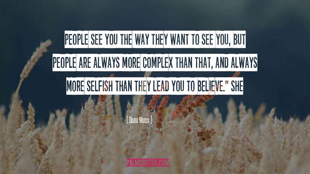Dana Moss Quotes: people see you the way