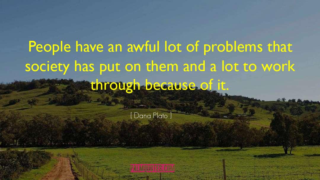 Dana Plato Quotes: People have an awful lot