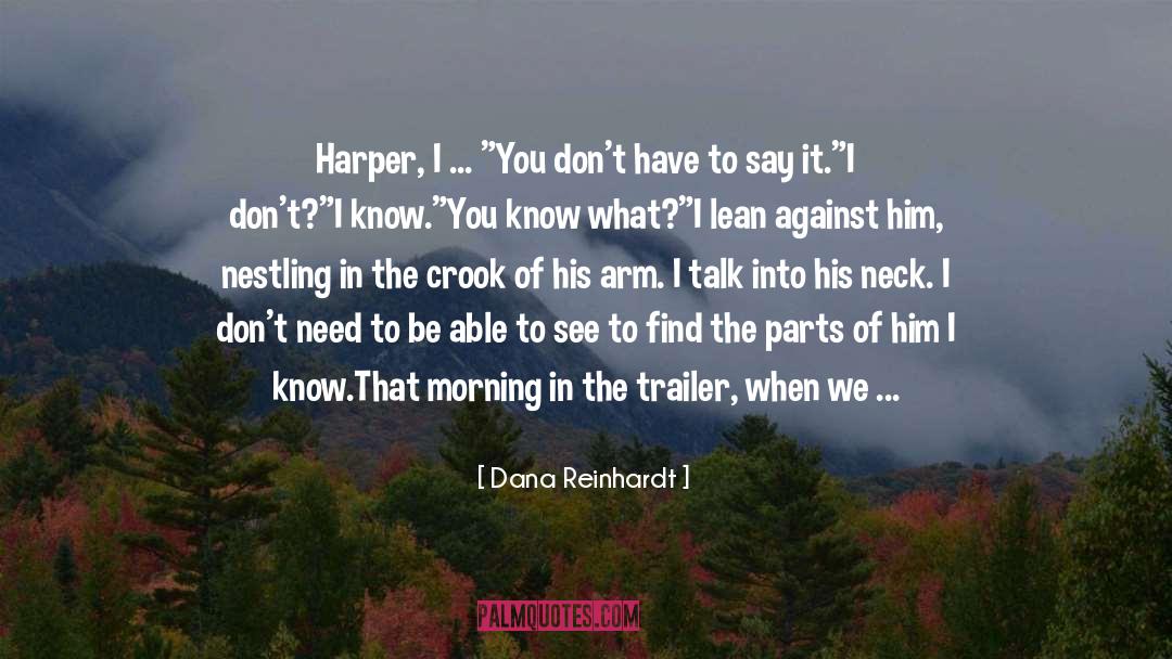 Dana Reinhardt Quotes: Harper, I ... 