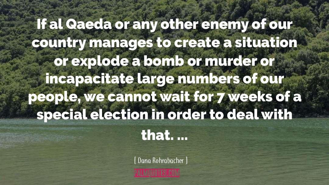 Dana Rohrabacher Quotes: If al Qaeda or any