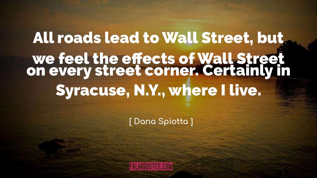 Dana Spiotta Quotes: All roads lead to Wall