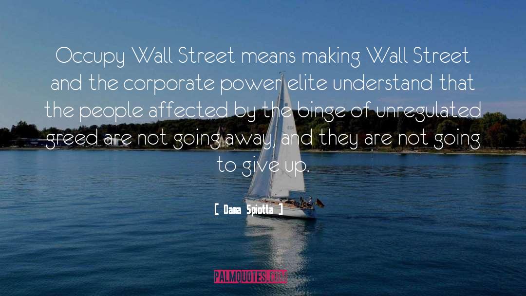 Dana Spiotta Quotes: Occupy Wall Street means making