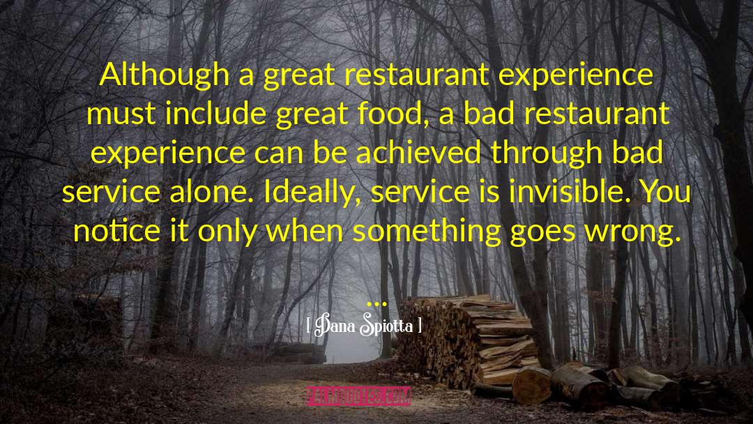 Dana Spiotta Quotes: Although a great restaurant experience