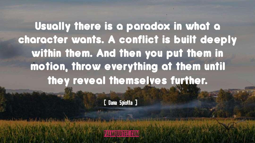 Dana Spiotta Quotes: Usually there is a paradox