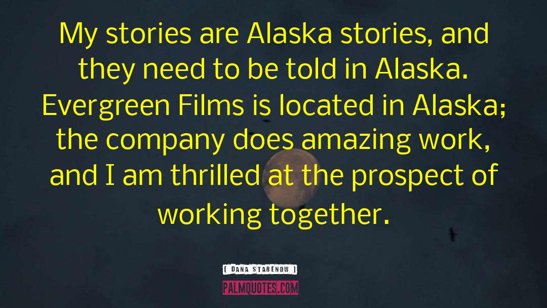 Dana Stabenow Quotes: My stories are Alaska stories,